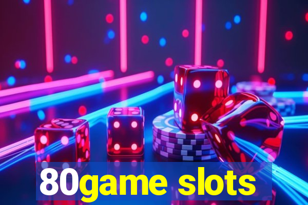 80game slots